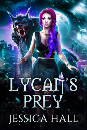 Lycan's Prey by Jessica Hall